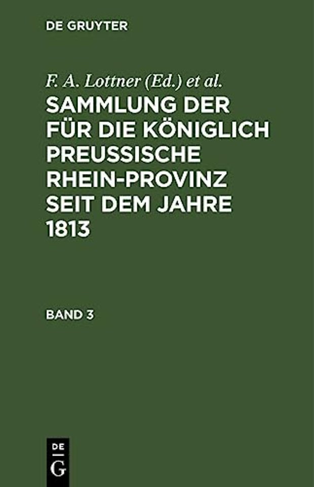 Sammlung Der Fur Die Koniglich Preussische Rhein-Provinz Seit Dem Jahre 1813. Band 3