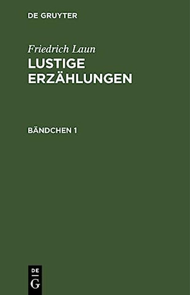 Friedrich Laun: Lustige Erzahlungen. Bandchen 1