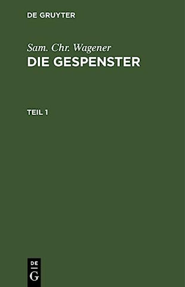 Sam. Chr. Wagener: Die Gespenster. Teil 1