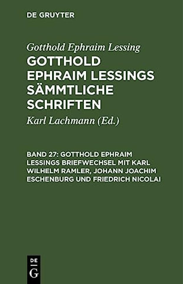 Gotthold Ephraim Lessings Briefwechsel mit Karl – Nebst einigen Anmerkungen über Lessings Briefwechsel mit Moses Mendelssohn