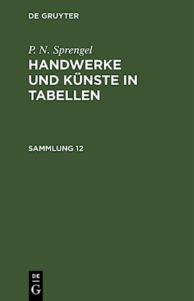 P. N. Sprengel: Handwerke und Künste in Tabellen. Sammlung 12