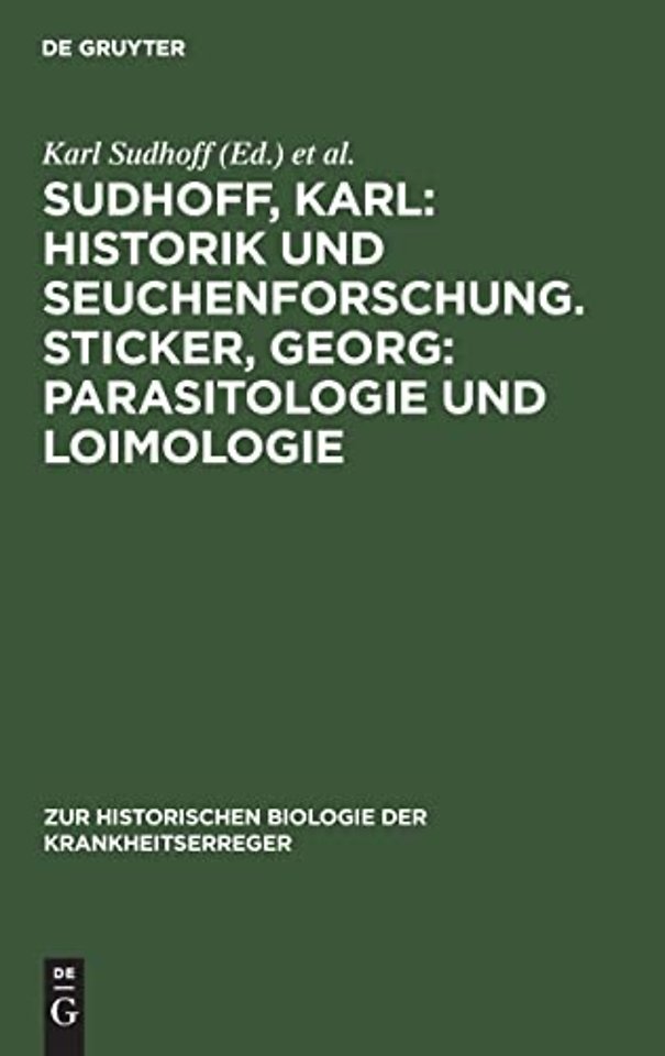 Sudhoff, Karl: Historik Und Seuchenforschung. Sticker, Georg: Parasitologie Und Loimologie