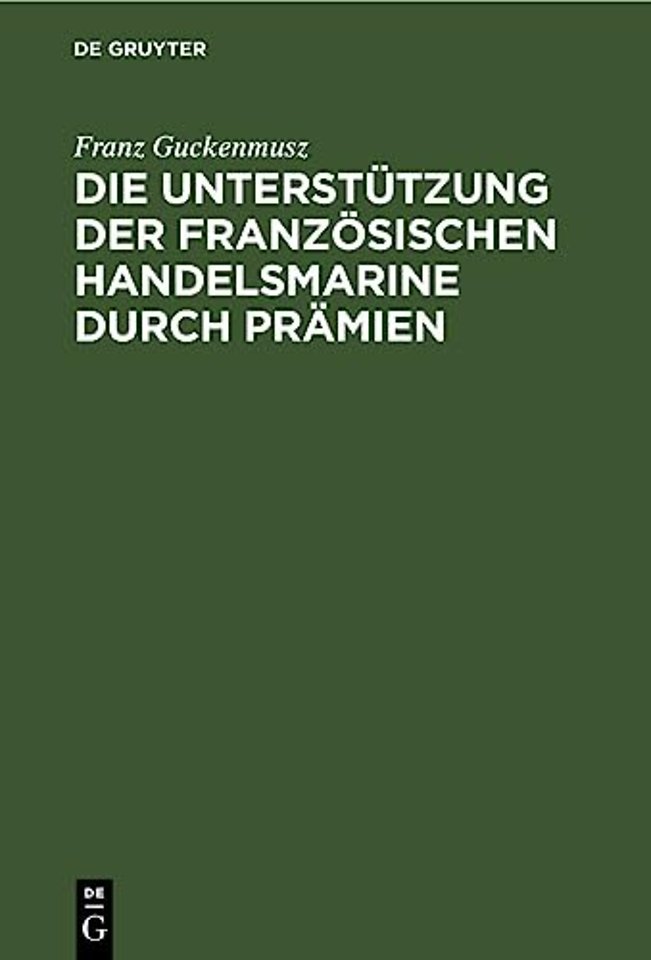 Die Unterstutzung Der Franzosischen Handelsmarine Durch Pramien