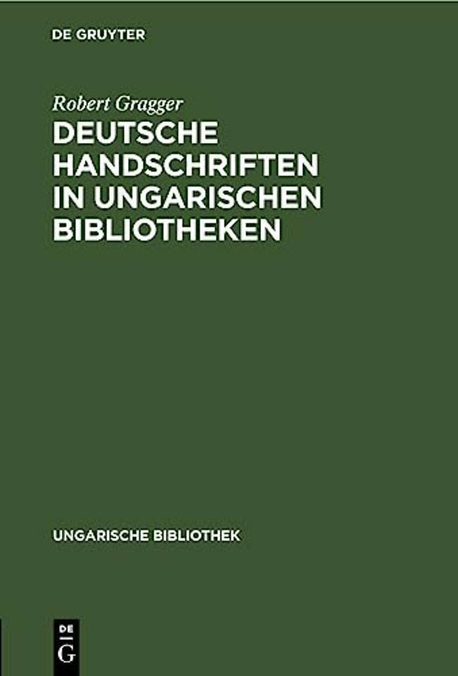 Deutsche Handschriften in ungarischen Bibliotheken