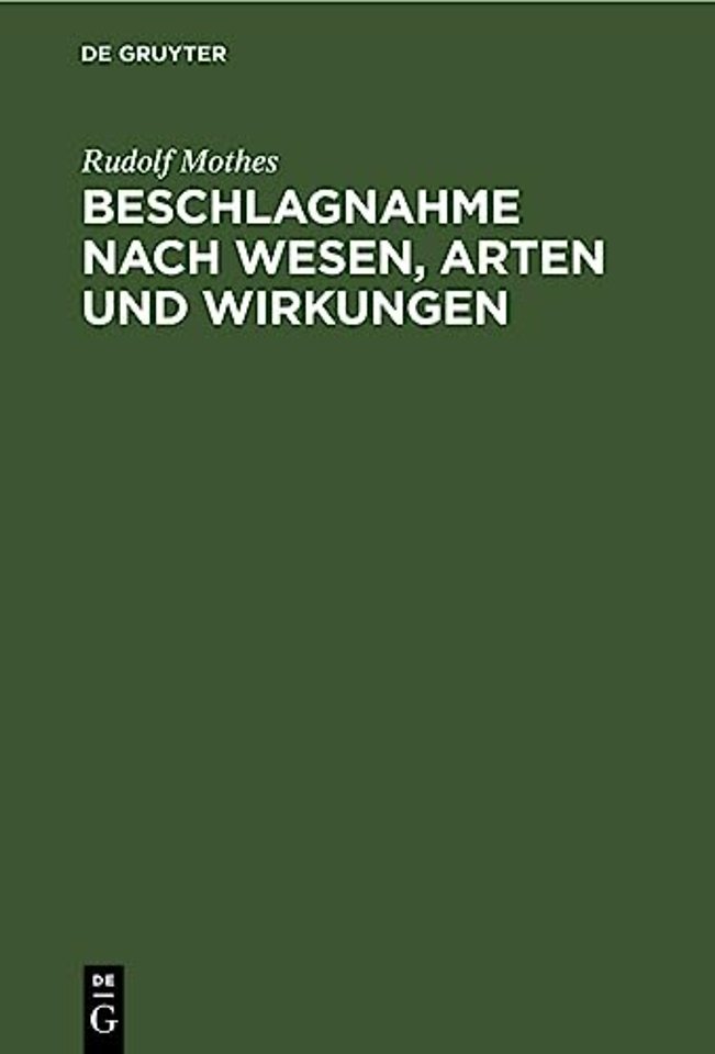 Beschlagnahme nach Wesen, Arten und Wirkungen – Leipziger juristische Inauguraldissertation