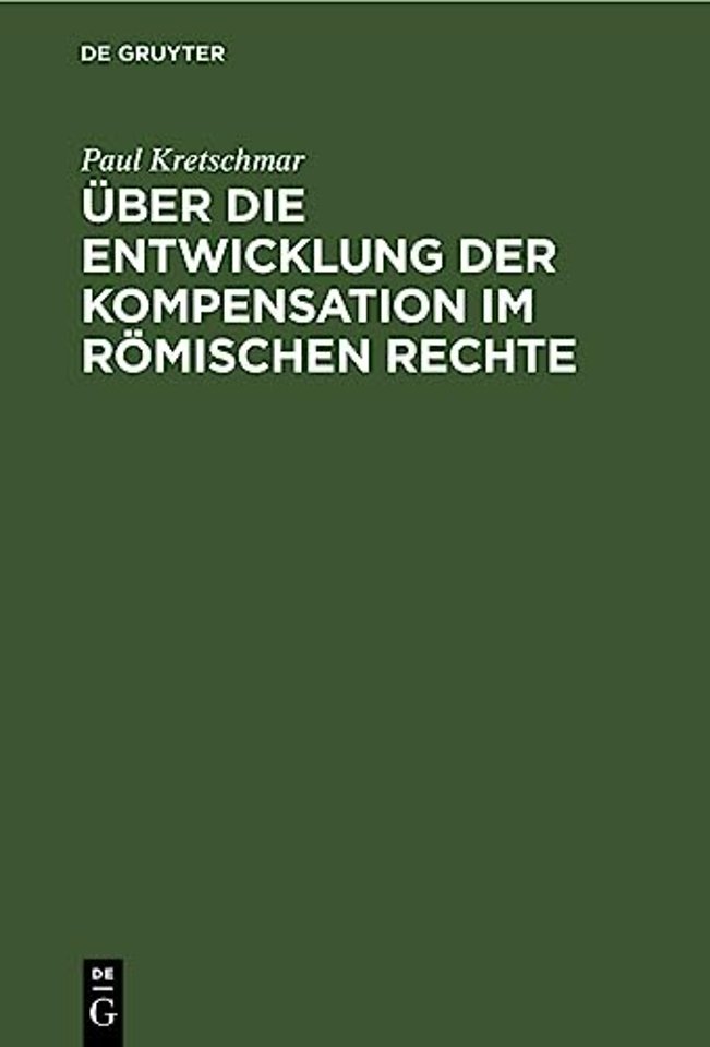 Uber Die Entwicklung Der Kompensation Im Romischen Rechte