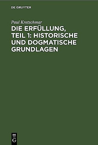 Die Erfüllung, Teil 1: Historische und dogmatische Grundlagen