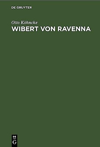 Wibert von Ravenna – (Papst Clemens III.). Ein Beitrag zur Papstgeschichte