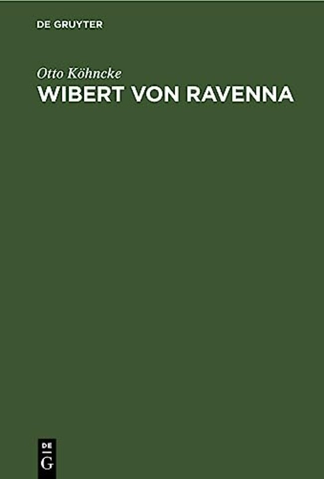 Wibert von Ravenna – (Papst Clemens III.). Ein Beitrag zur Papstgeschichte