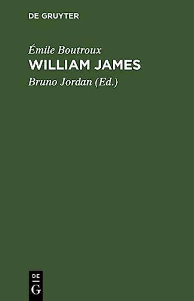 William James – Die Bedeutung der Geschichte der Philosophie für das Studium der Philosophie und Gegenstand und Methode der Geschichte der Philosop