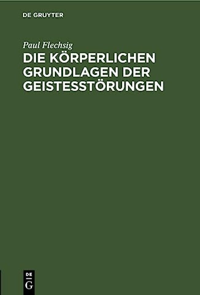 Die Korperlichen Grundlagen Der Geistesstorungen