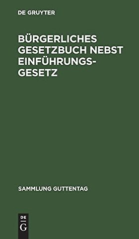 Bürgerliches Gesetzbuch nebst Einführungsgesetz – Vom 18. August 1896; mit Berücksichtigung der bis 1. April 1919 ergangenen Abänderungen; Textausgabe