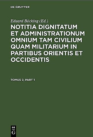 Notitia dignitatum et administrationum omnium tam civilium quam militarium in partibus Occidentis