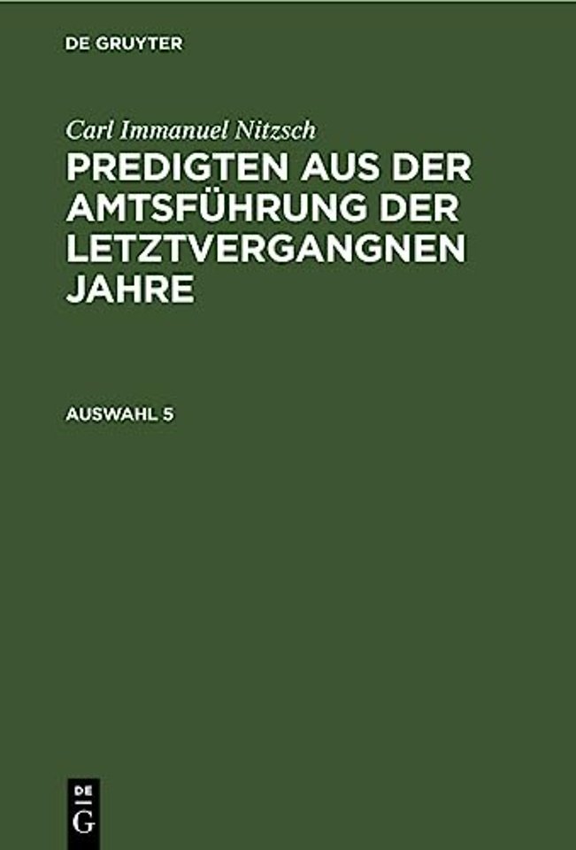 Carl Immanuel Nitzsch: Predigten aus der Amtsführung der letztvergangnen Jahre. Auswahl 5