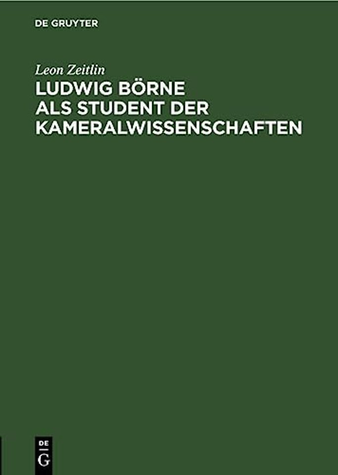 Ludwig Borne ALS Student Der Kameralwissenschaften