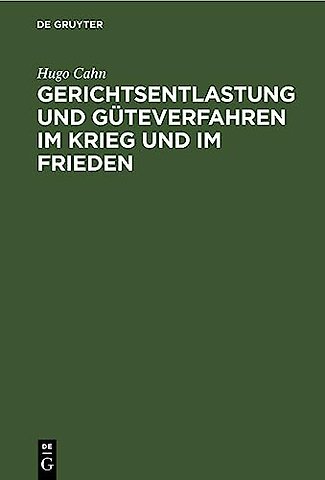 Gerichtsentlastung und Güteverfahren im Krieg und im Frieden