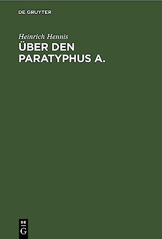 Über den Paratyphus A. – Im Anschluβ an eine gröβere Paratyphus A–Epidemie von leichterem Charakter im Franzosengefangenenlager einer Zeche