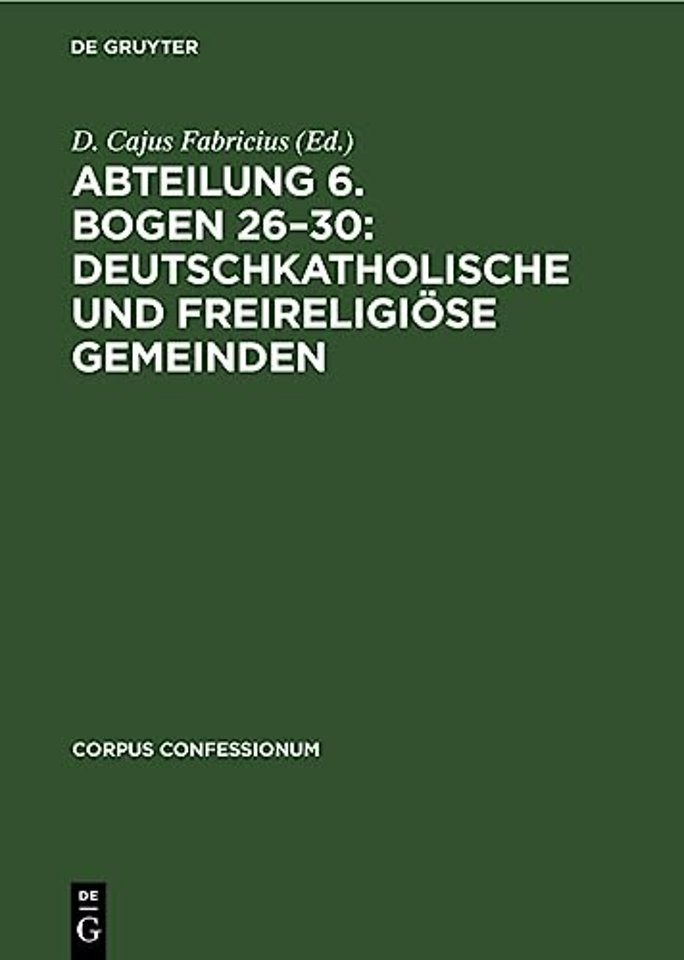 Abteilung 6. Bogen 26–30: Deutschkatholische und freireligiöse Gemeinden