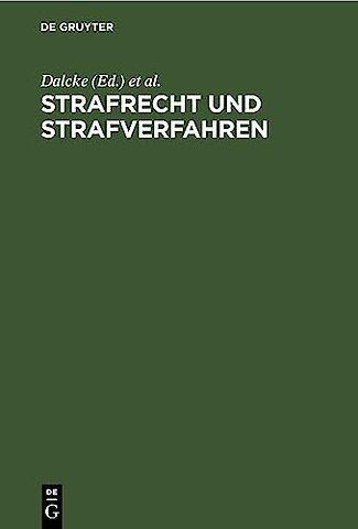 Strafrecht und Strafverfahren – Eine Sammlung der wichtigsten Gesetze des Strafrechts und des Strafverfahrens mit einem Anhang, der die dazu erg