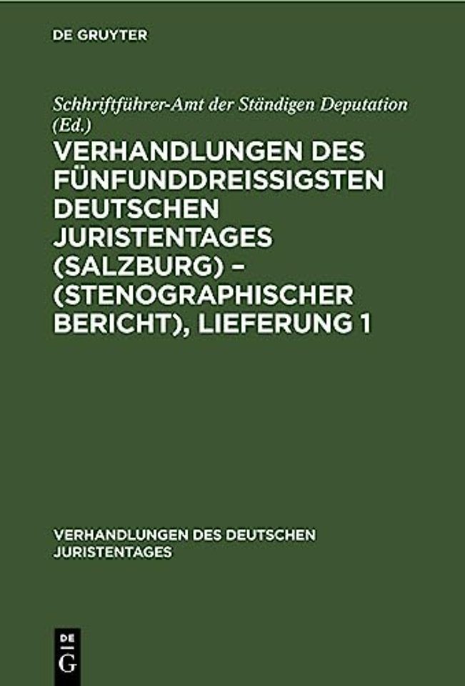 Verhandlungen Des Funfunddreißigsten Deutschen Juristentages (Salzburg) - (Stenographischer Bericht), Lieferung 1