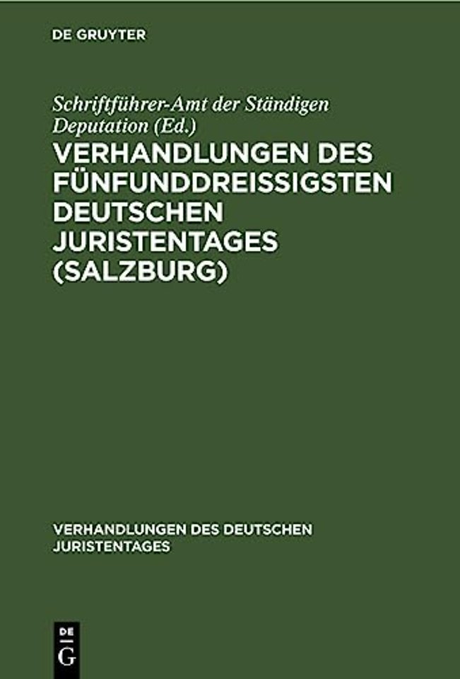 Verhandlungen Des Funfunddreißigsten Deutschen Juristentages (Salzburg)