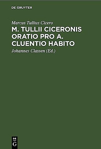 M. Tullii Ciceronis Oratio pro A. Cluentio Habito