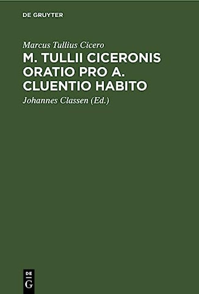 M. Tullii Ciceronis Oratio Pro A. Cluentio Habito
