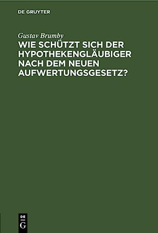 Wie schützt sich der Hypothekengläubiger nach de – Wirtschaftsrechtliche Studie