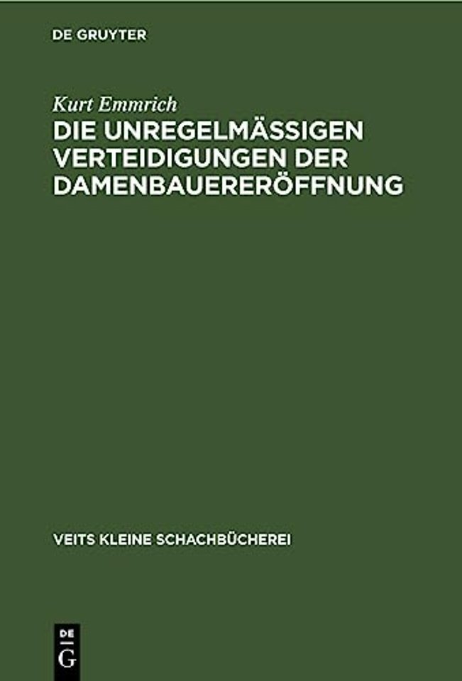 Die unregelmässigen Verteidigungen der Damenbauereröffnung