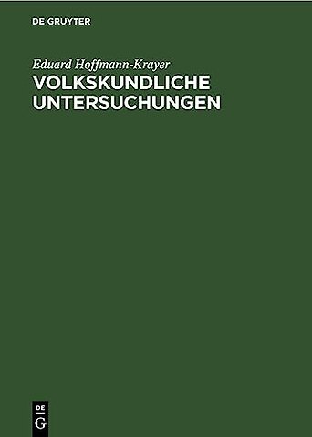 Volkskundliche Untersuchungen – Von einem internationalen Kreise befreundeter Forscher. Zur Feier des zwanzigjährigen Bestehens des Schweizeri
