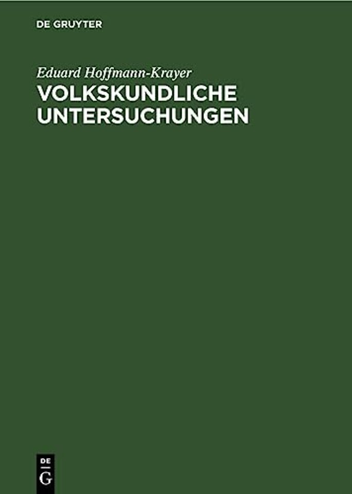 Volkskundliche Untersuchungen – Von einem internationalen Kreise befreundeter Forscher. Zur Feier des zwanzigjährigen Bestehens des Schweizeri