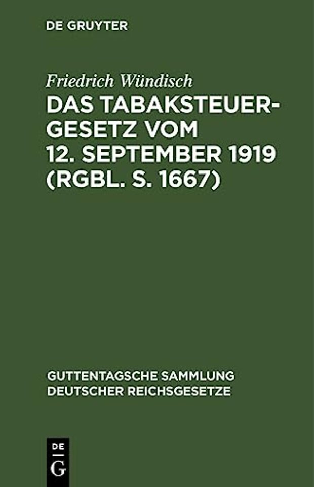 Das Tabaksteuergesetz vom 12. September 1919 (RG – Nebst den Ausführungsbestimmungen vom 26. Februar 1920