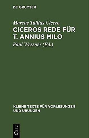 Ciceros Rede für T. Annius Milo – mit dem Kommentar des Asconius und den Bobienser Scholien