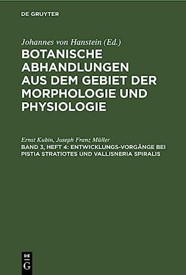 Entwicklungs–Vorgänge bei Pistia Stratiotes und Vallisneria Spiralis