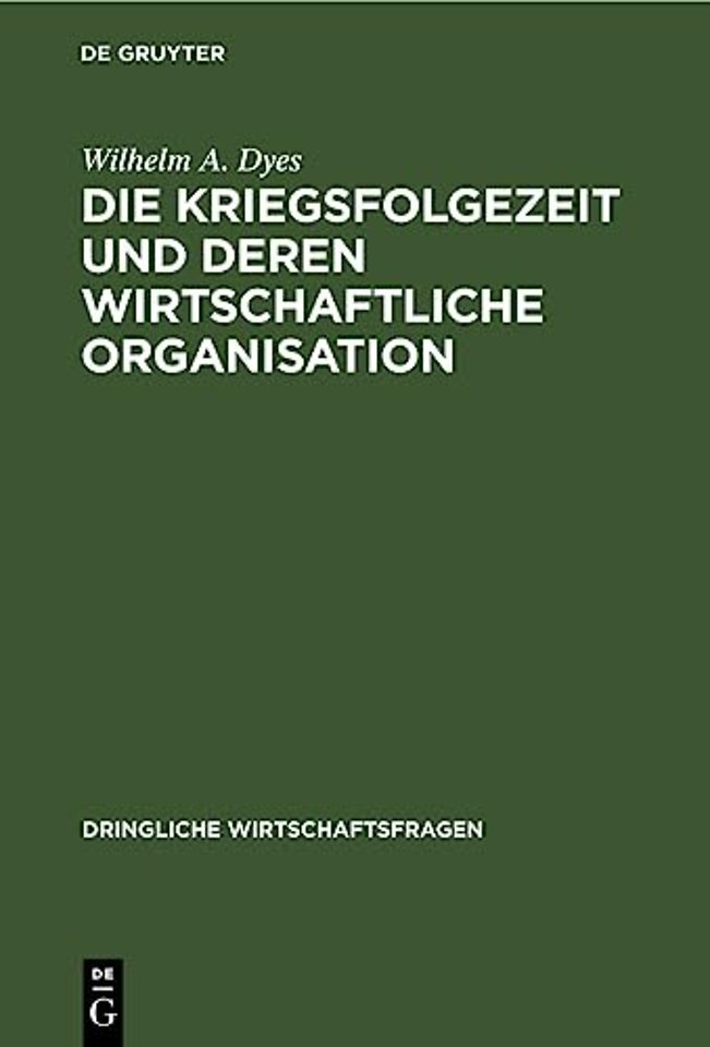 Die Kriegsfolgezeit und deren wirtschaftliche Organisation