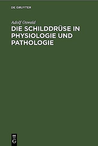 Die Schilddrüse in Physiologie und Pathologie