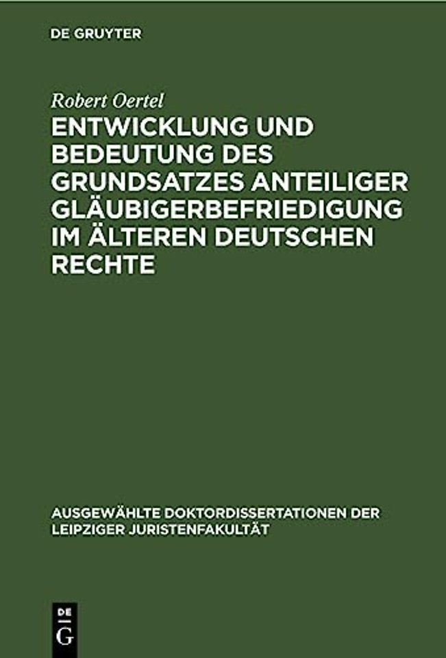 Entwicklung und Bedeutung des Grundsatzes anteiliger Gläubigerbefriedigung im älteren deutschen Rechte