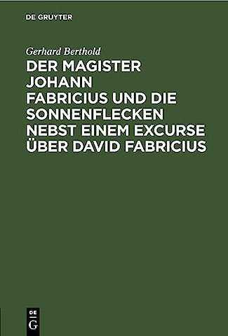 Der Magister Johann Fabricius und die Sonnenflec – Eine Studie