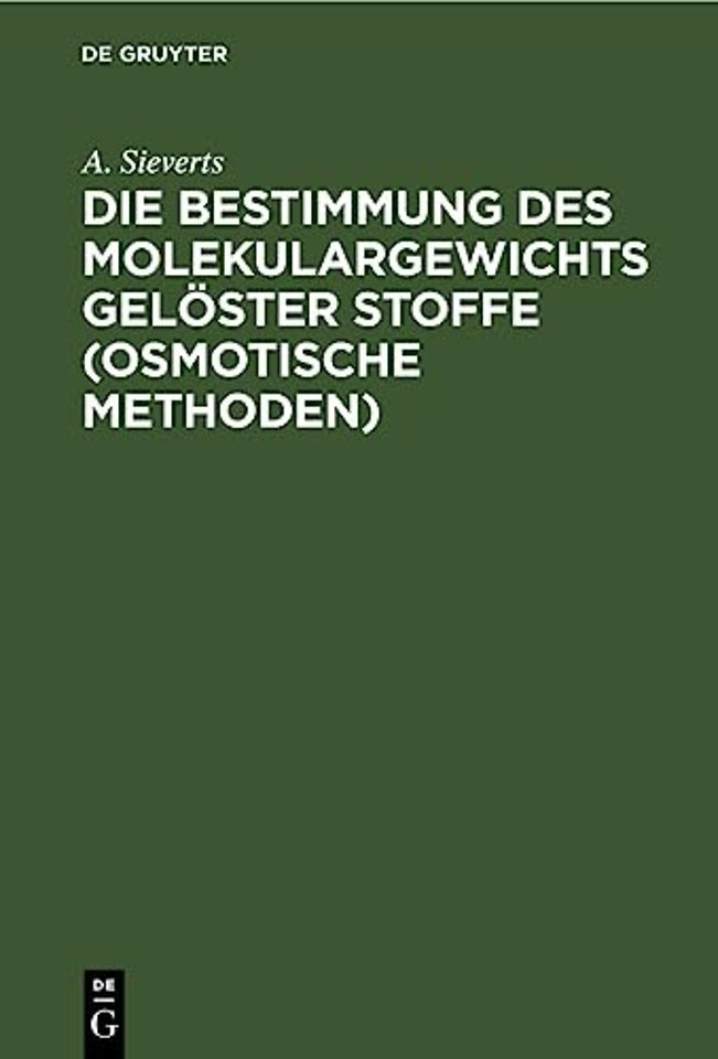 Die Bestimmung Des Molekulargewichts Geloster Stoffe (Osmotische Methoden)