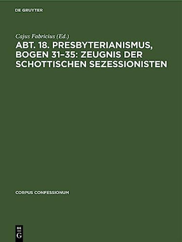 Abt. 18. Presbyterianismus, Bogen 31-35: Zeugnis Der Schottischen Sezessionisten