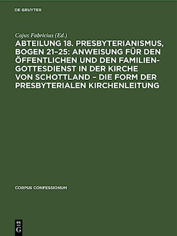 Abteilung 18. Presbyterianismus, Bogen 21–25: Anweisung für den öffentlichen und den Familien–Gottesdienst in der Kirche von Schottland