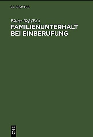 Familienunterhalt bei Einberufung – Sammlung der im Deutschen Reich samt den rückgegliederten Gebieten geltenden Vorschriften