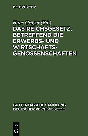 Das Reichsgesetz, betreffend die Erwerbs– und Wirtschaftsgenossenschaften