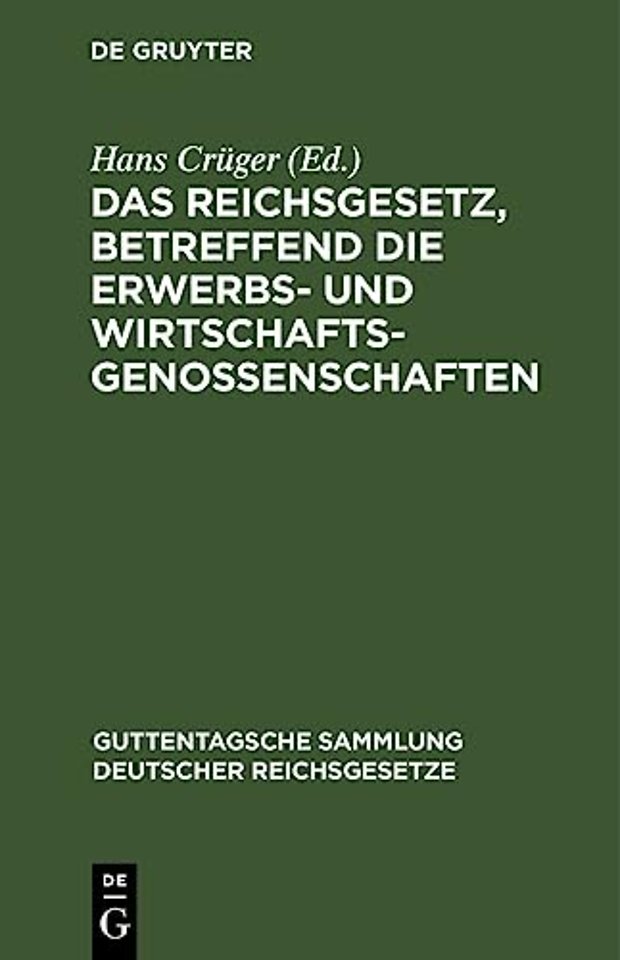 Das Reichsgesetz, betreffend die Erwerbs– und Wirtschaftsgenossenschaften