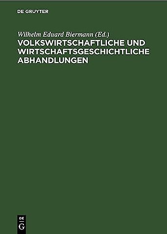 Volkswirtschaftliche und wirtschaftsgeschichtlic – Wilhelm Stieda. Als Festgruss zur sechzigsten Wiederkehr seines Geburtstages Dargebracht