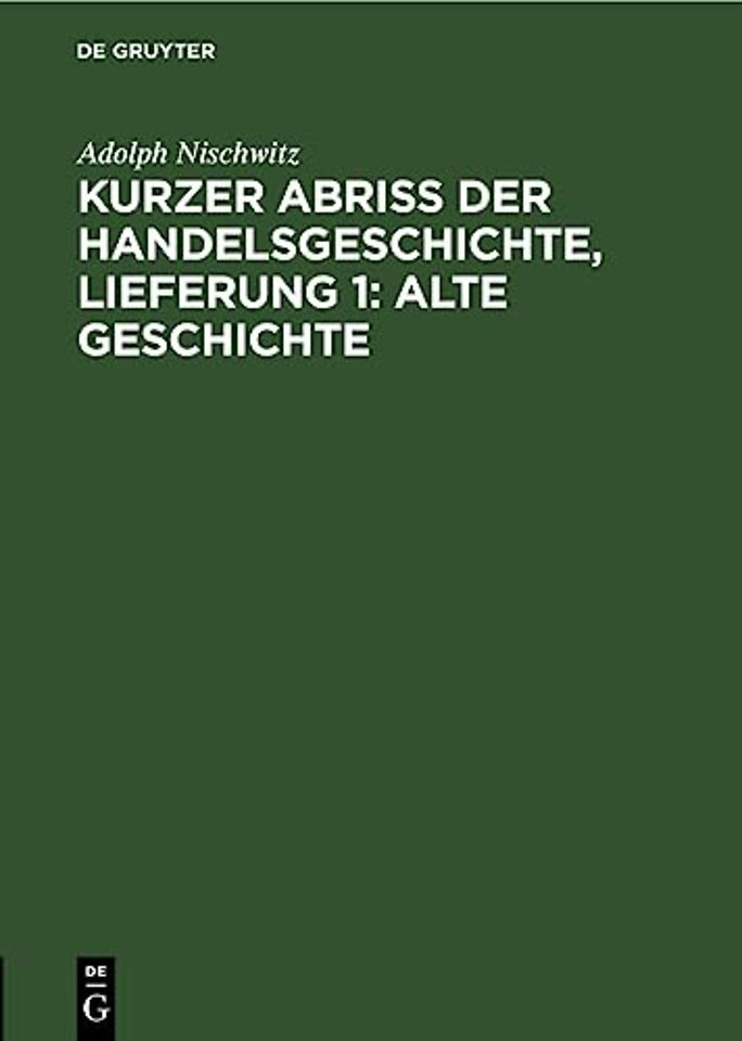 Kurzer Abriss Der Handelsgeschichte, Lieferung 1: Alte Geschichte