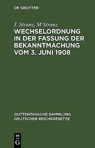 Wechselordnung in Der Fassung Der Bekanntmachung Vom 3. Juni 1908