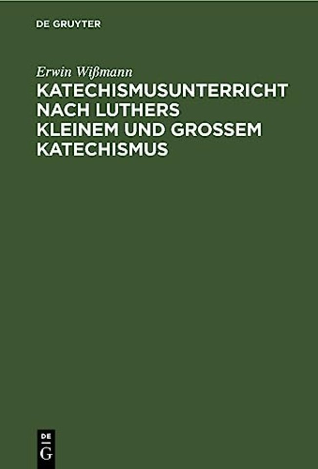 Katechismusunterricht Nach Luthers Kleinem Und Großem Katechismus