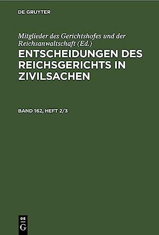 Entscheidungen des Reichsgerichts in Zivilsachen. Band 162, Heft 2/3