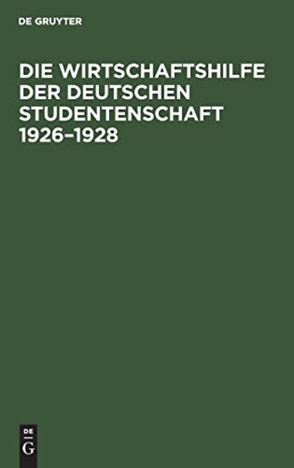 Die Wirtschaftshilfe Der Deutschen Studentenschaft 1926-1928